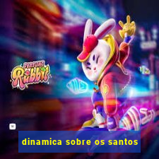 dinamica sobre os santos